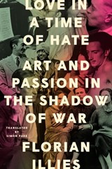 Love in a Time of Hate - Florian Illies - 9780593713952