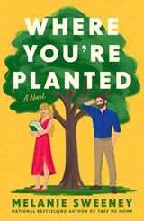 Where You're Planted - Melanie Sweeney - 9780593716120
