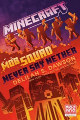 Minecraft: Mob Squad: Never Say Nether - Delilah S. Dawson - 9780593722138