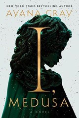 I, Medusa - Ayana Gray - 9780593733769