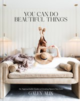 You Can Do Beautiful Things - Galey Alix - 9780593735930
