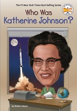 Who Was Katherine Johnson? - Shelia P. Moses ; Who HQ - 9780593752166