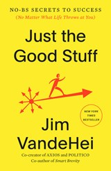 Just the Good Stuff - Jim VandeHei - 9780593796382