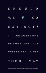 Should We Go Extinct? - Todd May - 9780593798720
