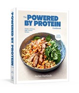 Powered by Protein Cookbook: A Cookbook - Jackie Hartlaub - 9780593800355