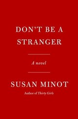 Don't Be a Stranger - Susan Minot - 9780593802458