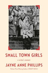 Small Town Girls - Jayne Anne Phillips - 9780593804940