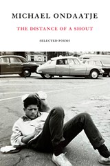 The Distance of a Shout: Selected Poems - Michael Ondaatje - 9780593805015