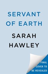 Servant of Earth - Sarah Hawley - 9780593818374
