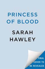 Princess of Blood - Sarah Hawley - 9780593818398