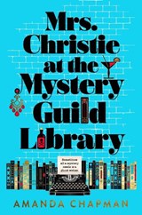 Mrs. Christie at the Mystery Guild Library - Amanda Chapman - 9780593818817