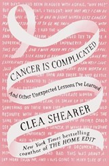 Cancer Is Complicated - Clea Shearer - 9780593830611