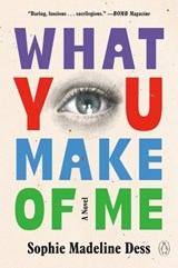 What You Make of Me - Sophie Madeline Dess - 9780593830840