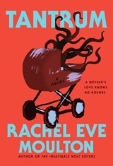 Tantrum - Rachel Eve Moulton - 9780593854600