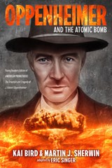 Oppenheimer and the Atomic Bomb - Kai Bird ; Martin J. Sherwin - 9780593856475