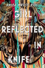 Girl Reflected in Knife - Anica Mrose Rissi - 9780593859827