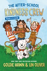 The After-School Kindness Crew: Pooch on the Loose #1 - Goldie Hawn ; Lin Oliver - 9780593889459
