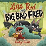 Little Red and Big, Bad Fred - Ashley Belote - 9780593902431