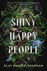 Shiny Happy People - Clay McLeod Chapman - 9780593904091
