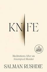 Knife: Meditations After an Attempted Murder | Salman Rushdie | 