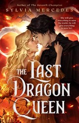 The Last Dragon Queen - Sylvia Mercedes - 9780593952252