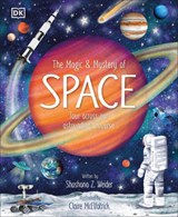 The Magic and Mystery of Space: Tour Across Our Astounding Universe - Shoshana Weider - 9780593959381