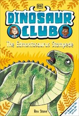 Dinosaur Club: The Edmontosaurus Stampede - Rex Stone - 9780593965276