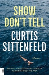 Show Don't Tell - Curtis Sittenfeld - 9780593978511