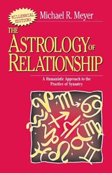 The Astrology of Relationships - Michael R Meyer - 9780595089345
