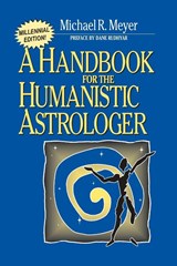 Handbook for the Humanistic Astrologer - Michael R Meyer - 9780595089352