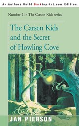 The Carson Kids and the Secret of Howling Cove - Jan Pierson - 9780595090761