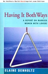Having It Both Ways - DENHOLTZ, Elaine Grudin - 9780595092376