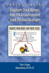 Understanding Employee Stock Options, Rule 144 & Concentrated Stock Position Strategies - Travis L Knapp ; Nathan L Reneau - 9780595169252