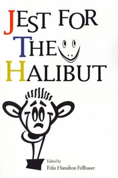 Jest for the Halibut, Fellhauer - Paperback - 9780595181346