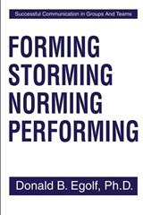 Forming Storming Norming Performing - Donald B Egolf - 9780595204441