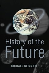 History of the Future - Michael L Kessler - 9780595222254