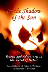 In The Shadow of The Sun - Peter J Venison - 9780595354580