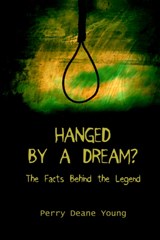 Hanged by a Dream? - Perry Deane Young - 9780595362943
