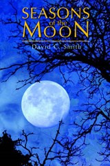 Seasons of the Moon - SMITH,  David C - 9780595374427