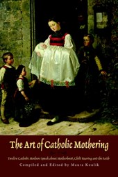 The Art of Catholic Mothering