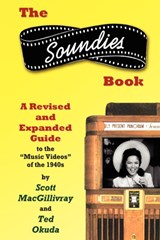 The Soundies Book - MACGILLIVRAY,  Scott - 9780595420605
