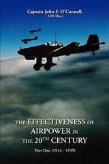 The Effectiveness of Airpower in the 20th Century - John F O'Connell - 9780595430826