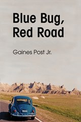 Blue Bug, Red Road - POST,  Gaines, Jr - 9780595467945