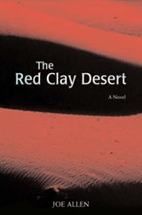 The Red Clay Desert - ALLEN,  Joe - 9780595479863