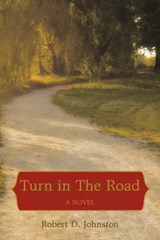 Turn in The Road - Robert D Johnston Ph D - 9780595516018