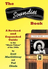 The Soundies Book - Scott Macgillivray - 9780595679690