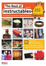 The Best of Instructables Volume I - The Editors at Make Magazine and In Com - 9780596519520