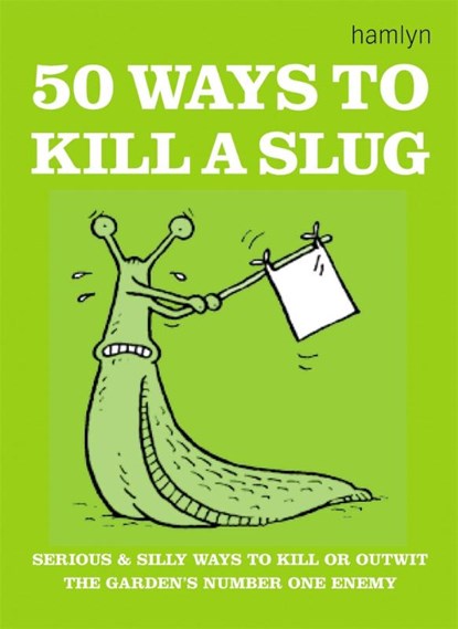 50 Ways to Kill a Slug, Sarah Ford - Paperback - 9780600608585