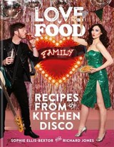 Love. Food. Family - Sophie Ellis-Bextor ; Richard Jones - 9780600637530