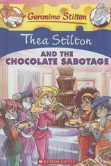Thea Stilton and the Chocolate Sabotage - STILTON,  Thea - 9780606358484